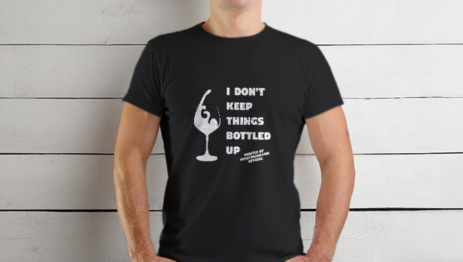 I Don't Keep Things Bottled Up Shirt